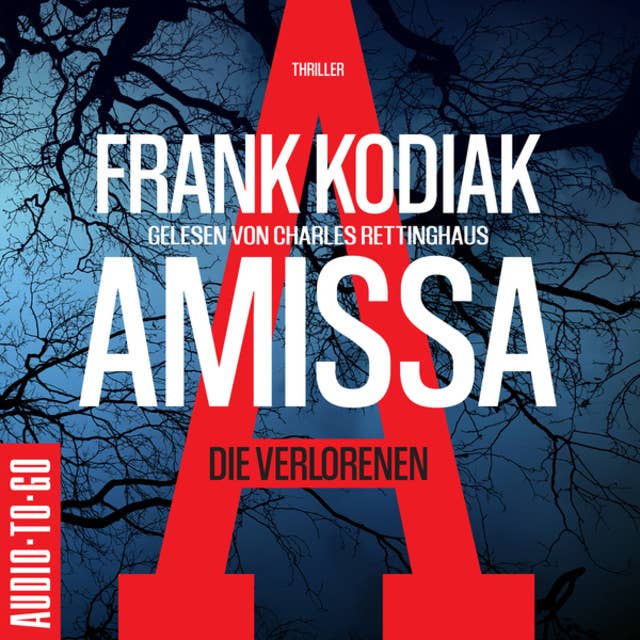 Amissa. Die Verlorenen - Kantzius, Band 1 (Ungekürzt): Die Verlorenen, Band 1