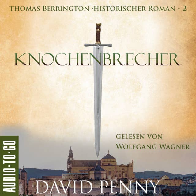 Knochenbrecher - Thomas Berrington Historischer Kriminalroman, Band 2 (ungekürzt)