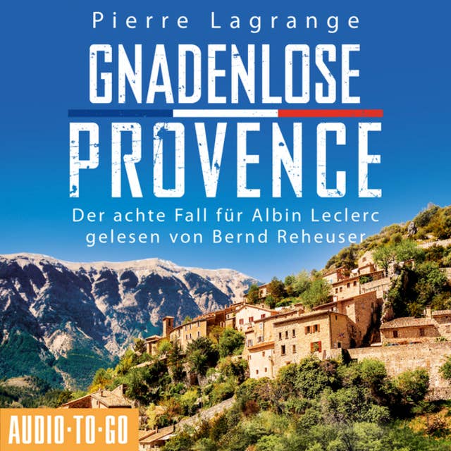 Gnadenlose Provence - Der achte Fall für Albin Leclerc 8 (ungekürzt)