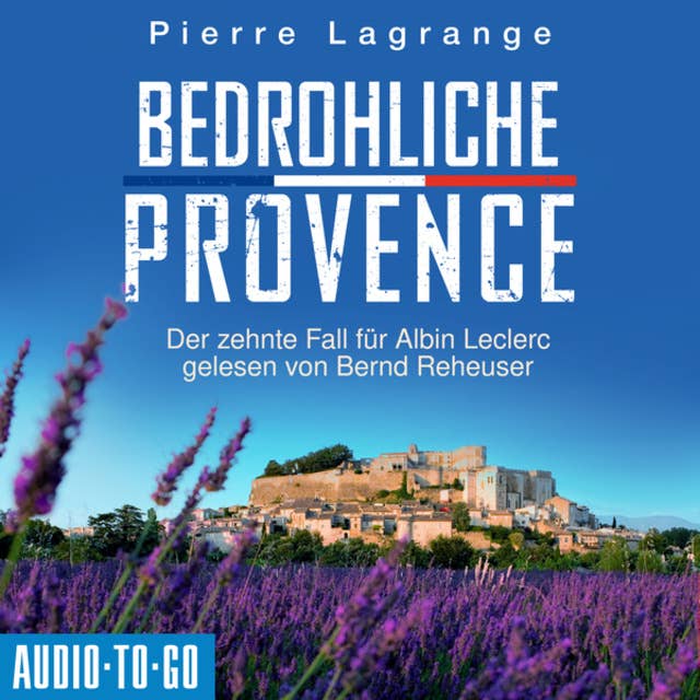 Bedrohliche Provence - Der zehnte Fall für Albin Leclerc - Ein Fall für Commissaire Leclerc, Band 10 (ungekürzt)