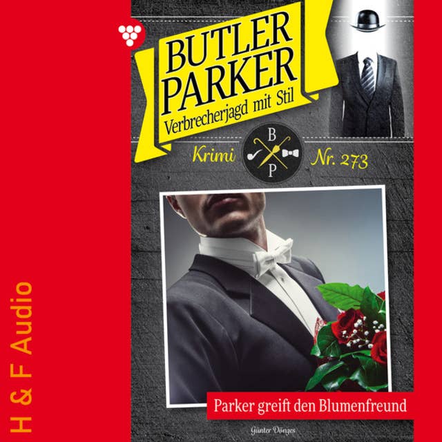 Parker greift den Blumenfreund - Butler Parker, Band 273 (ungekürzt)
