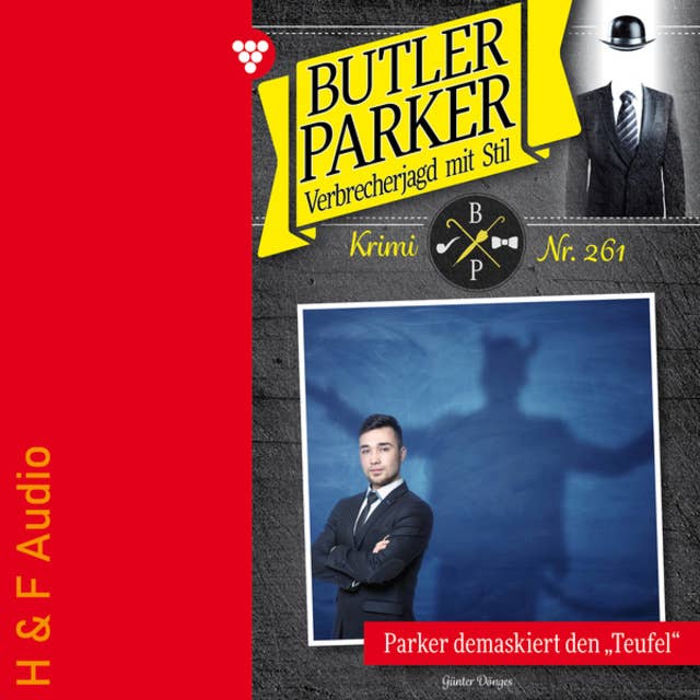 Parker demaskiert den Teufel - Butler Parker, Band 261 (ungekürzt)