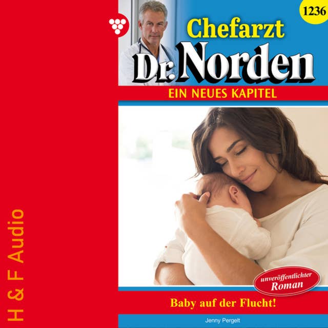 Baby auf der Flucht - Chefarzt Dr. Norden, Band 1236 (ungekürzt)