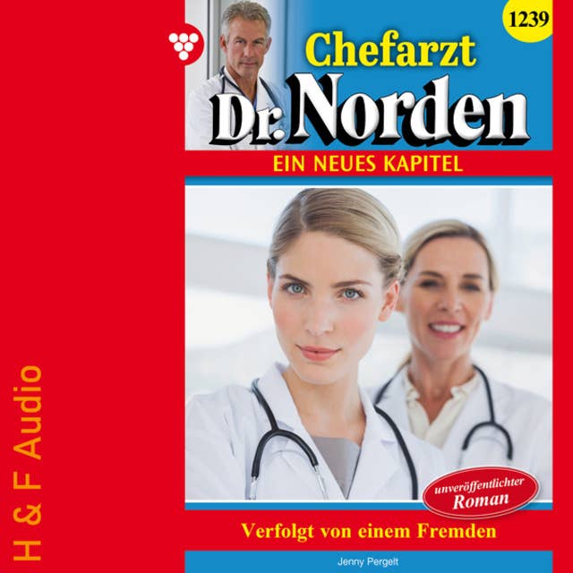 Verfolgt von einem Fremden - Chefarzt Dr. Norden, Band 1239 (ungekürzt)