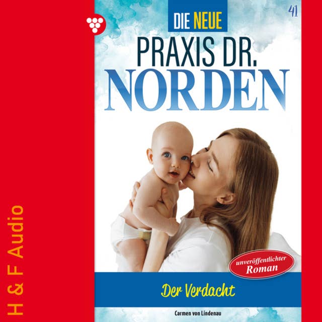 Der Verdacht - Die neue Praxis Dr. Norden, Band 41 (ungekürzt)