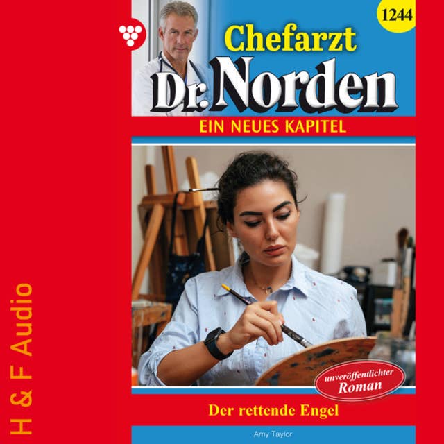Der rettende Engel - Chefarzt Dr. Norden, Band 1244 (ungekürzt)