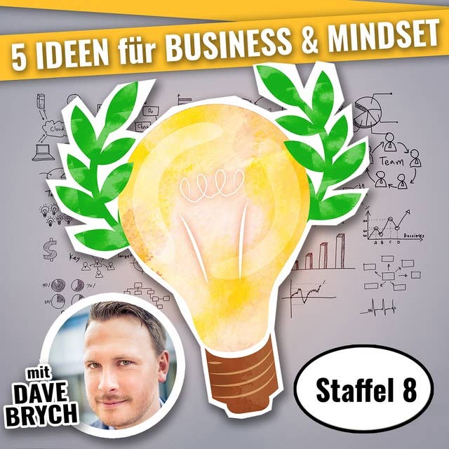 5 Ideen für Business & Mindset - Staffel 8: Staffel 08