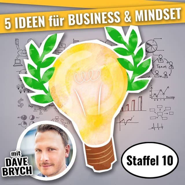 5 Ideen für Business & Mindset: Staffel 10