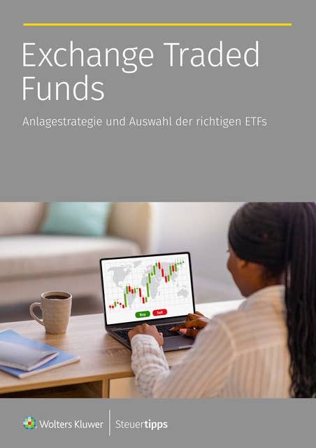 Exchange Traded Funds: Anlagestrategie und Auswahl der richtigen ETFs