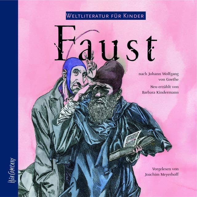 Weltliteratur für Kinder - Faust: Neu erzählt von Barbara Kindermann
