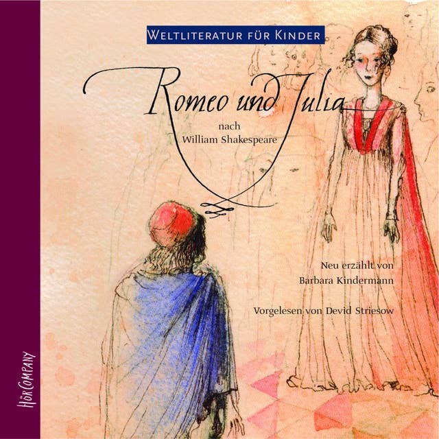 Weltliteratur für Kinder - Romeo und Julia: Neu erzählt von Barbara Kindermann