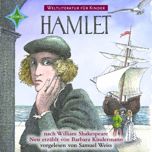 Weltliteratur für Kinder - Hamlet: Neu erzählt von Barbara Kindermann