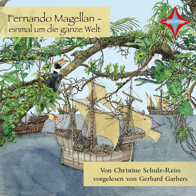 Fernando Magellan - einmal um die ganze Welt: Kinder entdecken berühmte Leute