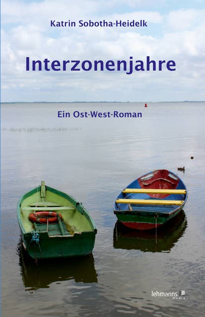 Interzonenjahre: Ein Ost-West Roman