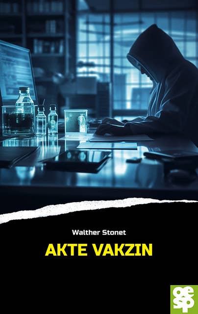 Akte Vakzin: Kriminalroman
