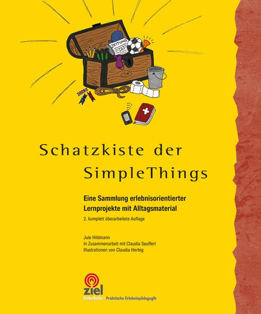 Schatzkiste der Simple Things: Eine Sammlung erlebnisorientierter Lernprojekte mit Alltagsmaterial