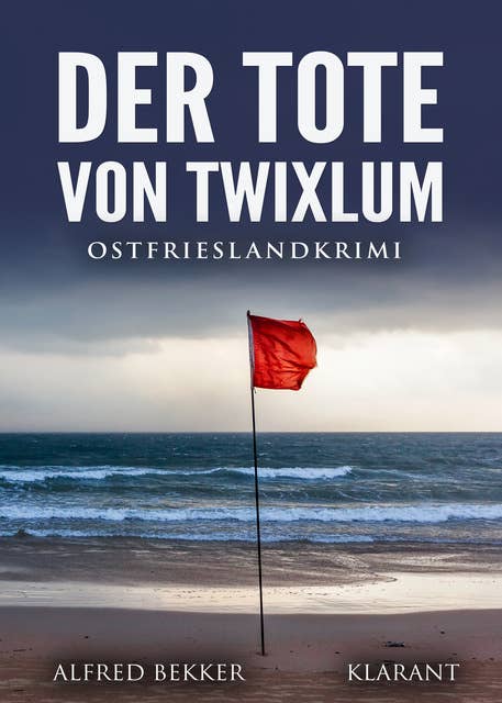 Der Tote von Twixlum: Ostfrieslandkrimi