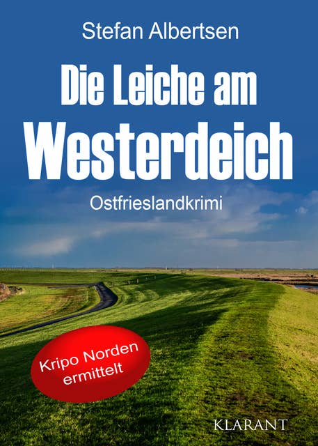 Die Leiche am Westerdeich: Ostfrieslandkrimi
