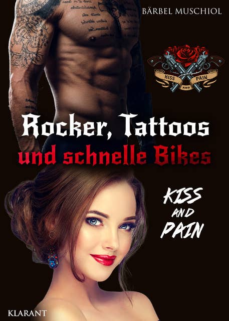 Rocker, Tattoos und schnelle Bikes. Kiss and Pain: Rockerroman