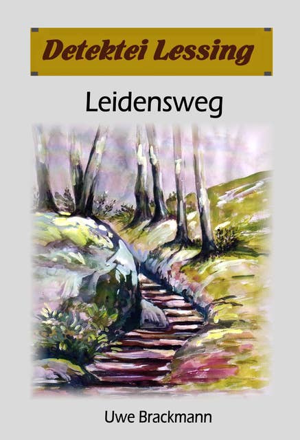 Leidensweg: Detektei Lessing, Band 41