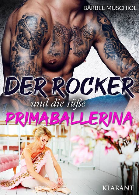 Der Rocker und die süße Primaballerina: Rockerroman