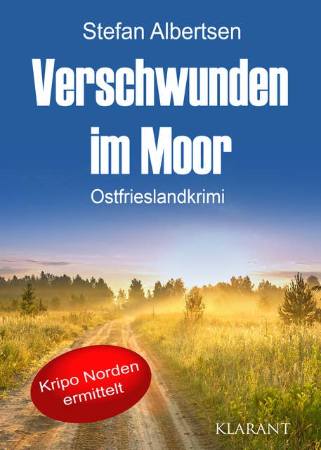 Verschwunden im Moor: Ostfrieslandkrimi