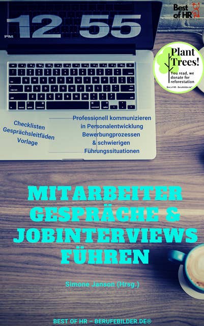 Mitarbeiter-Gespräche & Jobinterviews führen: Professionell kommunizieren in Personalentwicklung Bewerbungprozessen & schwierigen Führungssituationen [Checklisten Gesprächsleitfäden Vorlagen] 