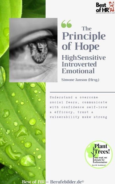 The Principle of Hope. High Sensitive Introverted Emotional: Understand & overcome social fears, communicate with confidence self-love & efficacy, trust & vulnerability make strong
