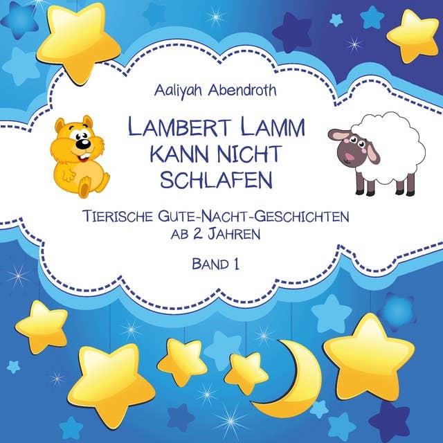 Lambert Lamm kann nicht schlafen: Tierische Gute-Nacht-Geschichten (Band 1)