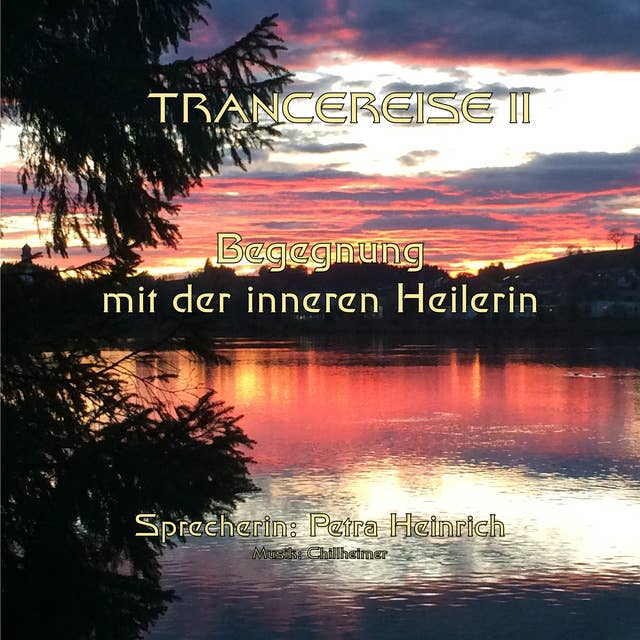 Trancereise II: Begegnung mit der inneren Heilerin