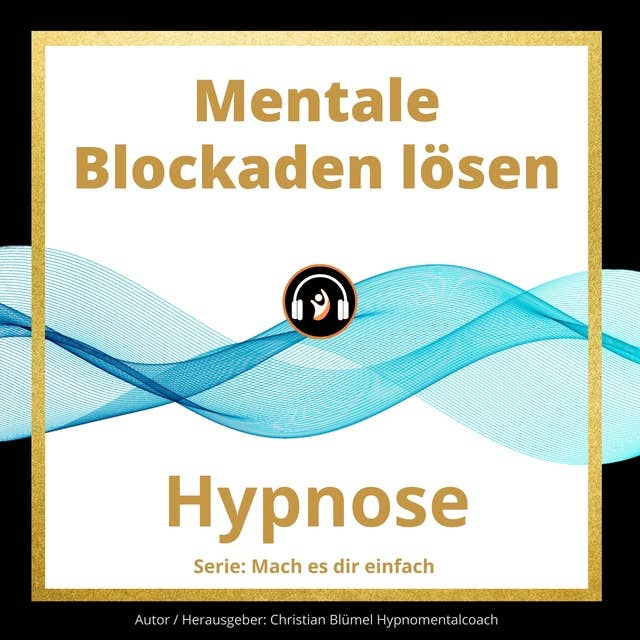 Mentale Blockaden lösen: Hypnose