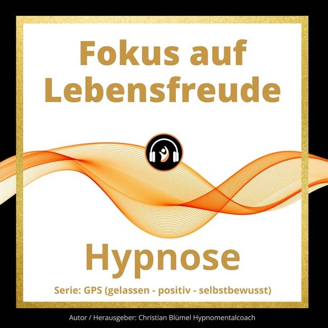 Fokus auf Lebensfreude: Hypnose