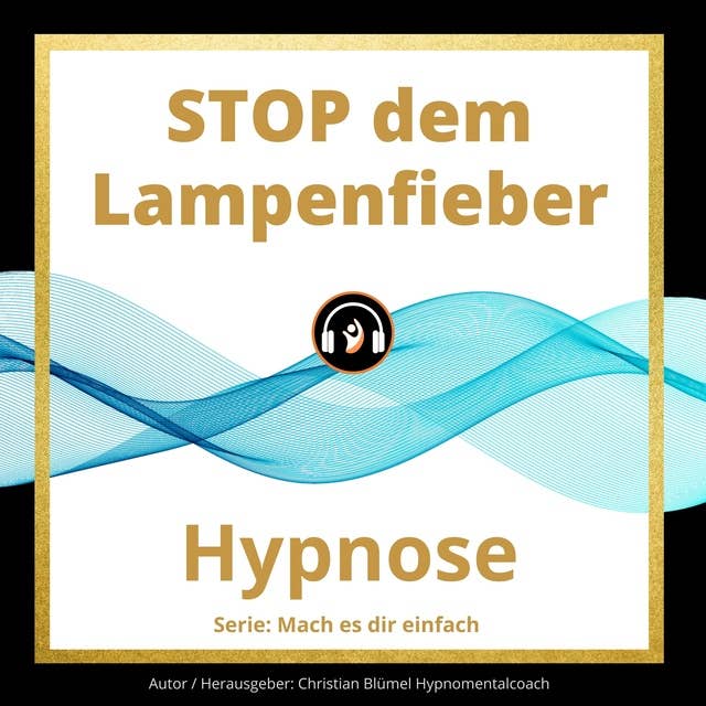 STOP dem Lampenfieber: Hypnose