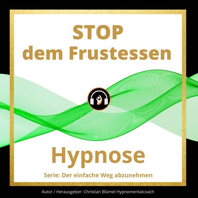 STOP dem Frustessen: Hypnose