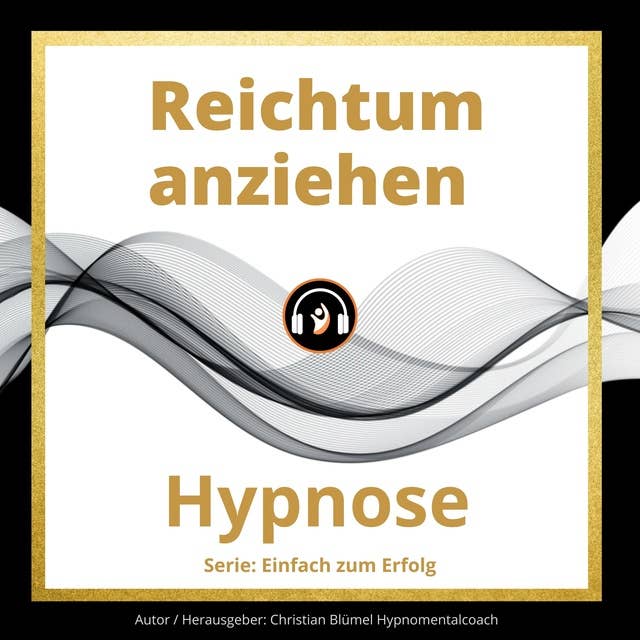 Reichtum anziehen: Hypnose