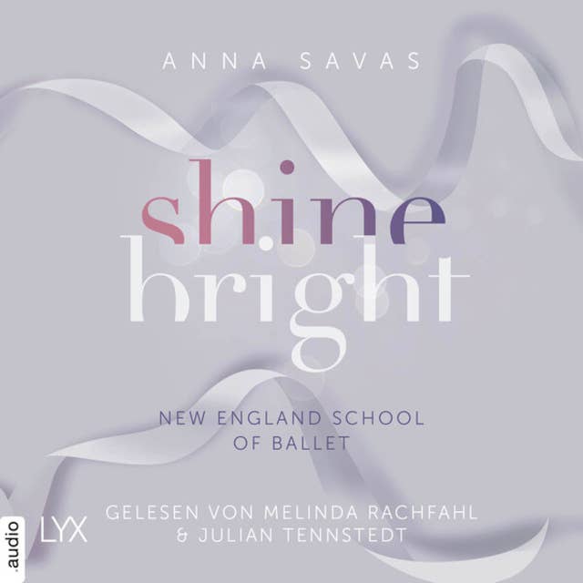 Shine Bright - New England School of Ballet, Teil 3 (Ungekürzt)