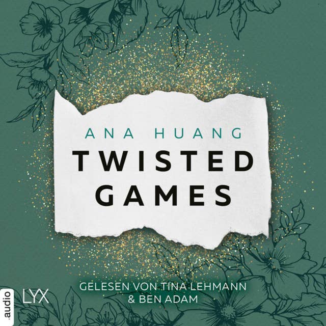 Twisted Games - Twisted-Reihe, Teil 2 (Ungekürzt) by Ana Huang