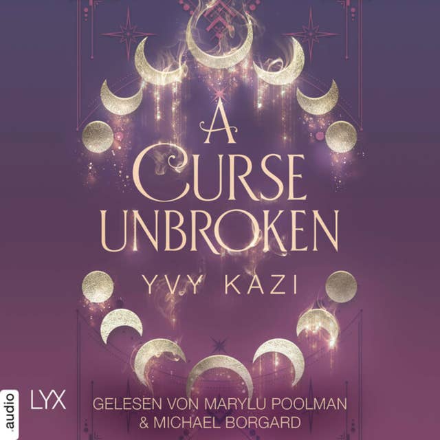 Cover for A Curse Unbroken - Magic and Moonlight, Teil 1 (Ungekürzt)