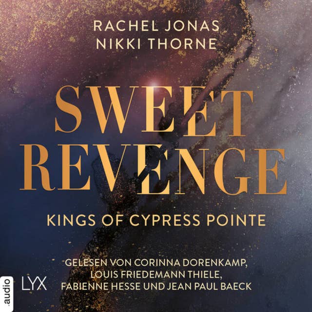 Kings of Cypress Pointe - Sweet Revenge - The Golden Boys, Teil 1 (Ungekürzt) by Rachel Jonas