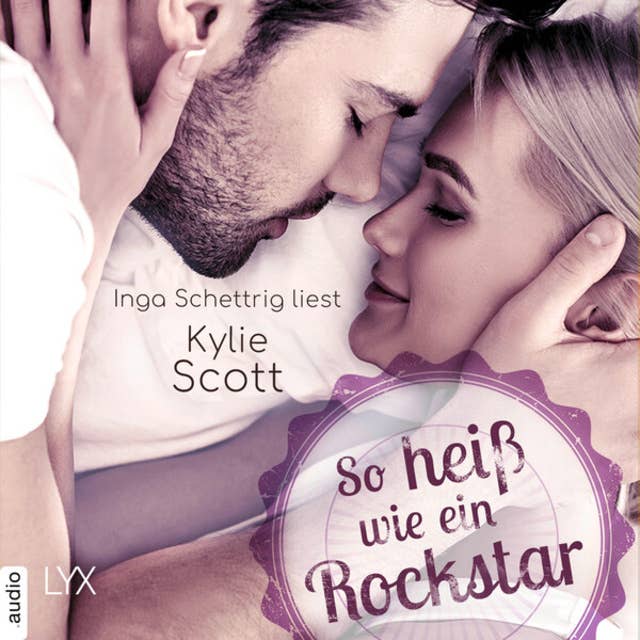So heiß wie ein Rockstar - Novella - Rockstars, Teil (Ungekürzt) by Kylie Scott