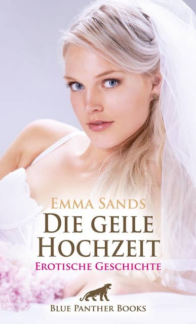 Die geile Hochzeit | Erotische Geschichte: Eine Nacht voller erotischer Abenteuer ...