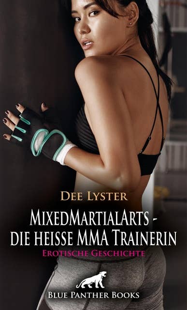 MixedMartialArts - die heiße MMA Trainerin | Erotische Geschichte: Bodenkampf kann schon mal eng und geil werden …