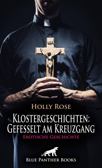 Klostergeschichten: Gefesselt am Kreuzgang | Erotische Geschichte: Eine Nacht in ihrem Kreuzgang, nackt und gefesselt ...