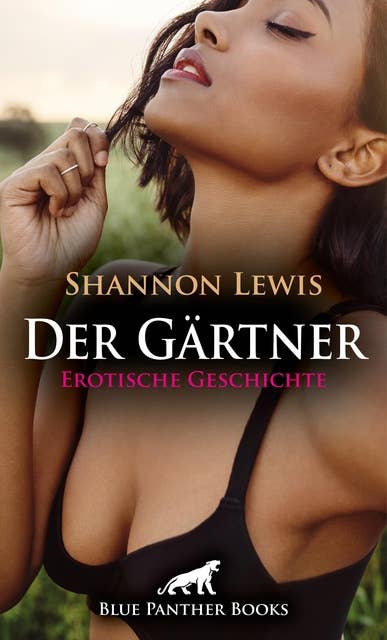Der Gärtner | Erotische Geschichte: Sein Blick ist auf ihr ...