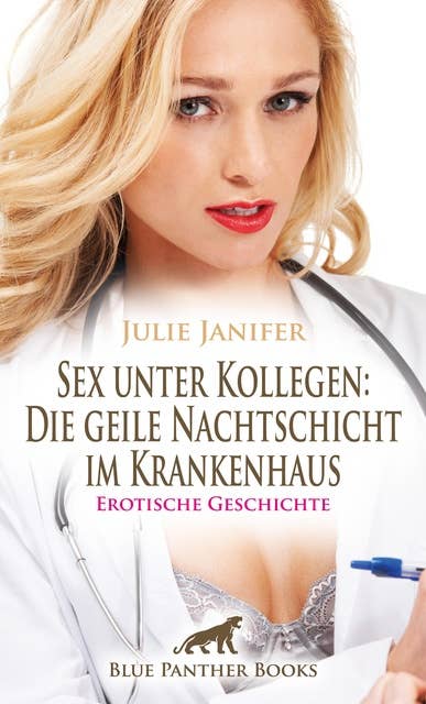 Sex unter Kollegen: Die geile Nachtschicht im Krankenhaus | Erotische Geschichte: Er will  mit seinem Durchhaltevermögen imponieren ...