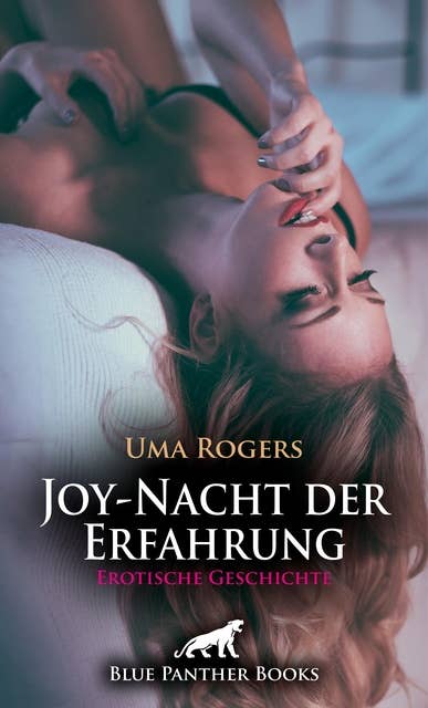Joy-Nacht der Erfahrung | Erotische Geschichte: Ist Joy wirklich die Unschuld vom Lande ...