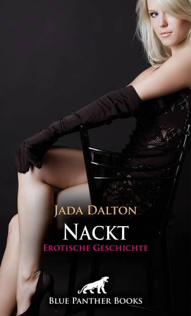 Nackt | Erotische Geschichte: Ein fremder Mann, der mit ihr nackt in die Sauna geht ...