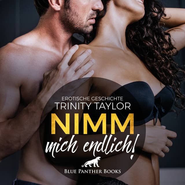 Nimm mich endlich!: Werden Ninas heißeste Sex-Träume endlich Wirklichkeit ...