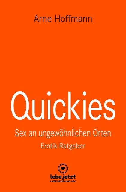 Quickies | Erotischer Ratgeber: Sex an ungewöhnlichen Orten