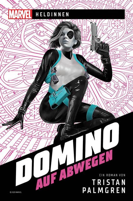 Marvel | Heldinnen: Domino auf Abwegen